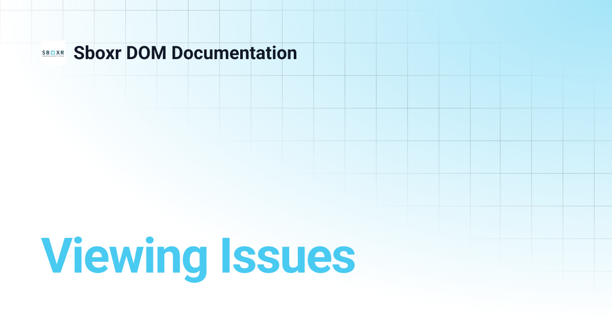 Viewing Issues | Sboxr DOM Documentation