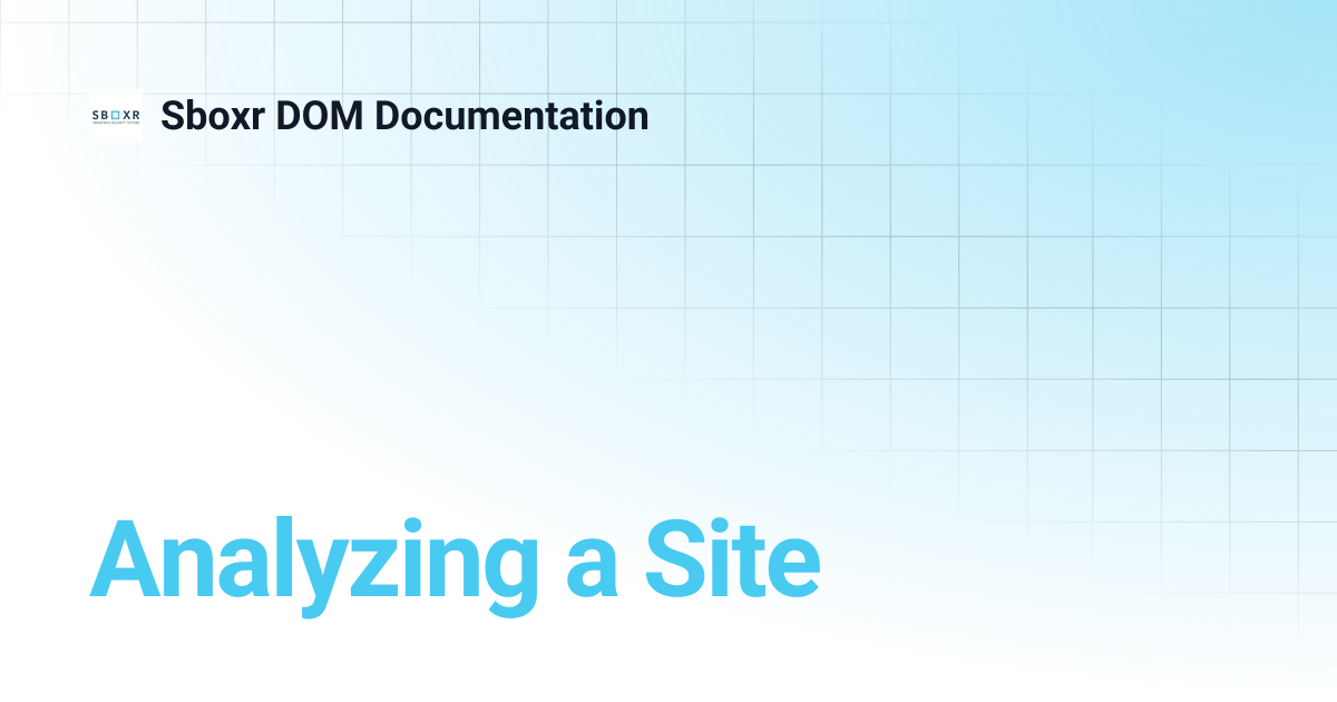 Analyzing a Site | Sboxr DOM Documentation